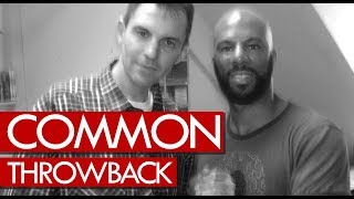 Common freestyle goes in! First time released Throwback 2000