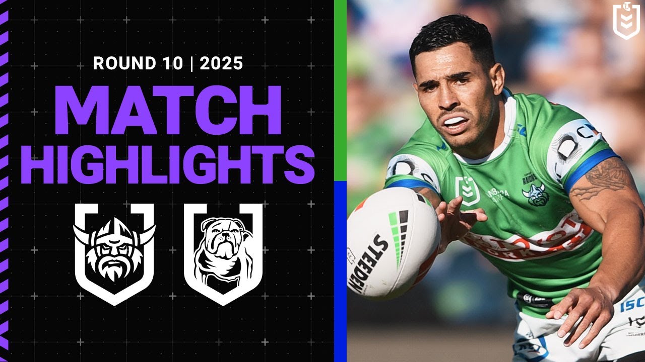 NRL Match Highlights 2025 | Raiders v Bulldogs | Round 10