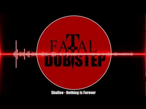 Skullee - Nothing Is Forever [Dubstep]