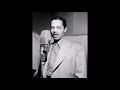 Billy Eckstine - You're Driving Me Crazy