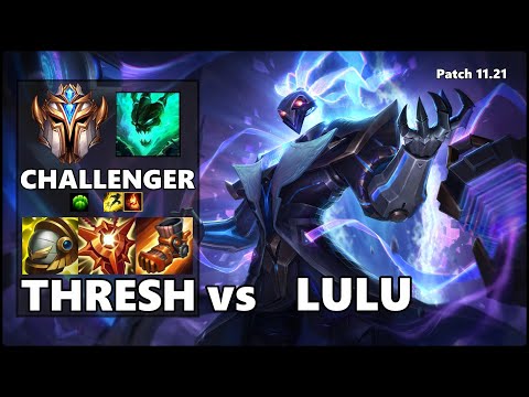 CHALLENGER Support Gameplay - THRESH vs LULU Patch 11.21