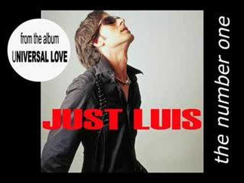 JUST LUIS - the number one