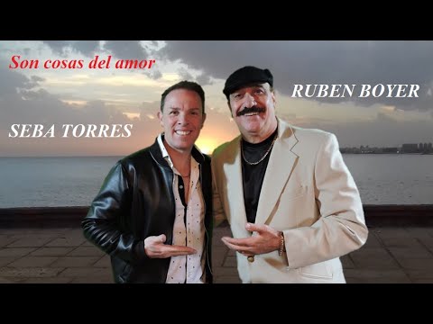 RUBEN BOYER & SEBA TORRES- SON COSAS DEL AMOR