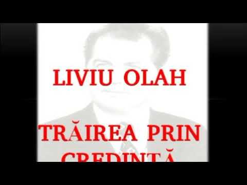 Liviu Olah: Umblarea prin credință