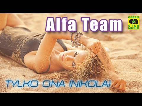 Alfa Team - Tylko ona (Nikola) Disco Polo 2016 official audio