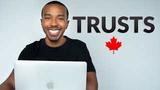 Trusts, Explained - Everything You Need To Know About Trust Accounts in Canada For Beginners