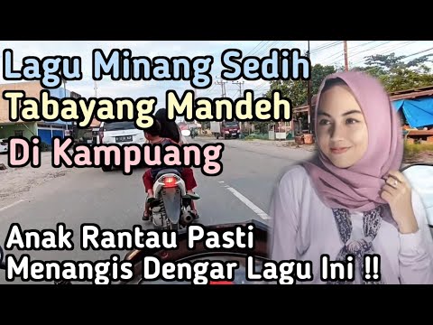 Lagu Minang Sedih Paling di Cari Anak Rantau Rindu Kampung Halaman dan Rindu ke Mandeh 