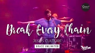 Break Every Chain - Jesus Culture