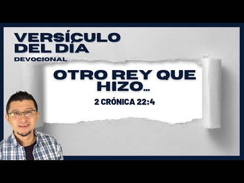 Devocional de hoy 2 de Crónicas 22:4 Rey Ocozias hizo lo...
