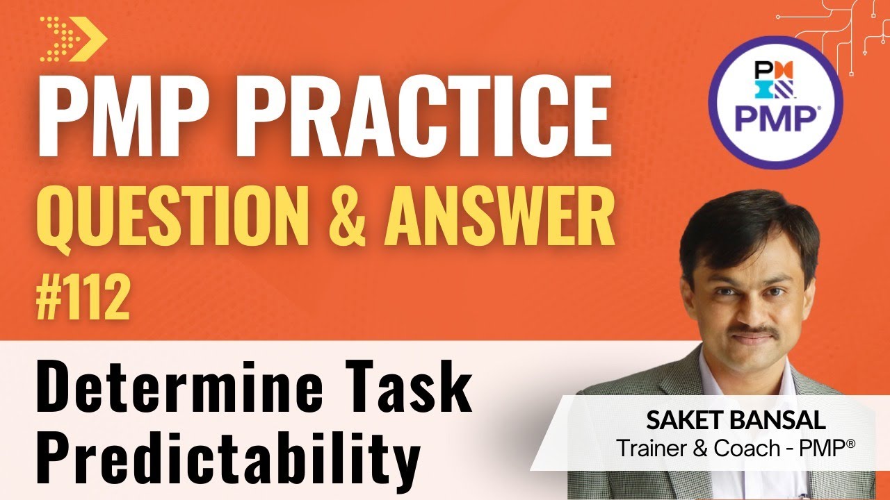 PMP Exam Practice Question and Answer #112 - Determine Task Predictability