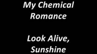 My Chemical Romance - Look Alive, Sunshine Lyrics