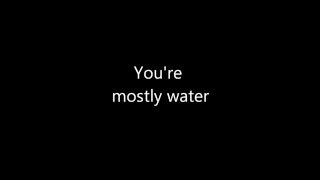 Mostly Water - Lyrics