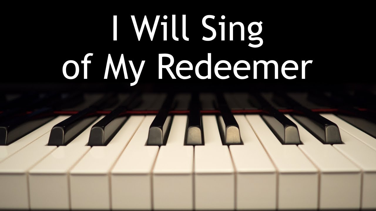 I Will Sing of My Redeemer - piano instrumental hymn with lyrics