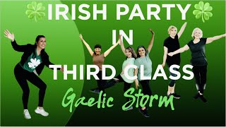 IRISH PARTY IN THIRD CLASS | Gaelic Storm | Irish Dance Fitness | St. Patricks Day | Zumba®