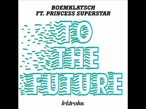Boemklatsch feat. Princess Superstar - To The Future (preview)
