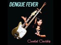 Dengue Fever_Thank you Good Bye
