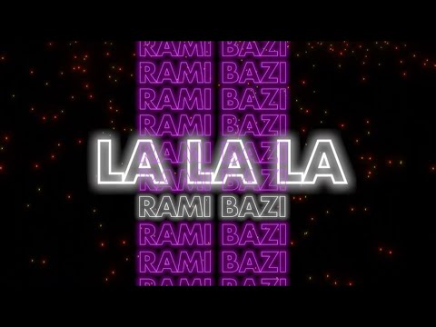 LA LA LA - Rami Bazi (officiell song)