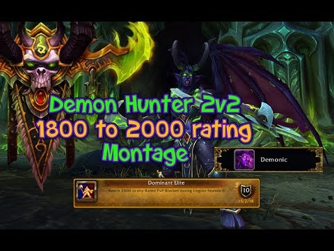 Legion 7.3.5 Demon Hunter PVP 2v2 Arena from 1800 to 2000 rating Demonic Build PVP