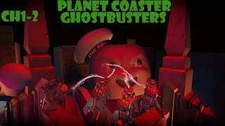Planet Coaster Ghostbusters / CH1-2