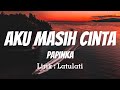 Papinka Aku Masih Cinta Lirik Video