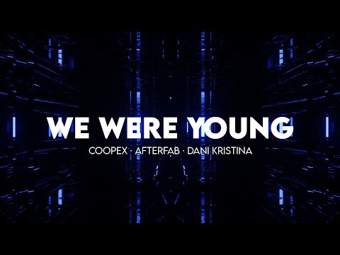 Afterfab, Coopex, Dani Kristina - We Were Young