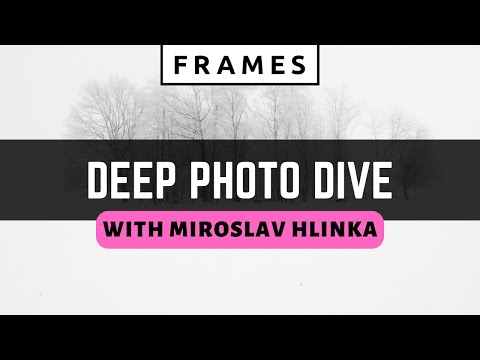 Photo Deep Dive with MIROSLAV HLINKA