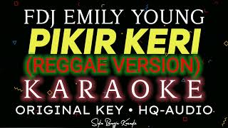 Download lagu Pikir Keri Karaoke Reggae - FDJ Emily Young | Suka Bagja mp3
