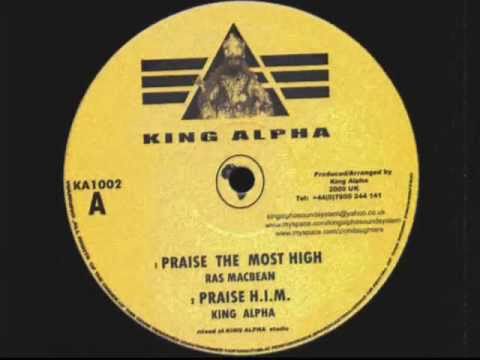 Praise The Most High-Ras McBean__Praise H.I.M.-King Alpha (King Alpha)