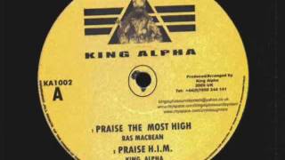 Praise The Most High-Ras McBean__Praise H.I.M.-King Alpha (King Alpha)