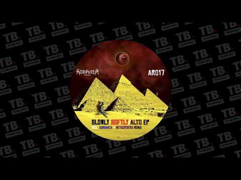 TB Premiere: ALTO - Slowly Softly [Adrianza Records]