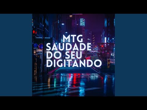 MTG EU TO COM SAUDADE DO SEU DIGITANDO