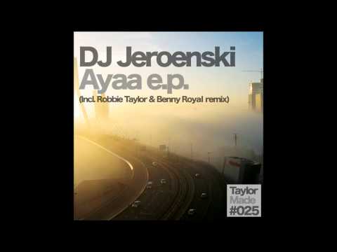 DJ Jeroenski - Ayaa (Robbie Taylor & Benny Royal Remix)