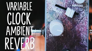 Writing With the Old Blood Noise: BL-37 Ambient Reverb (Variable Clock)