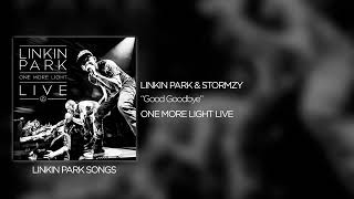 LINKIN PARK &amp; STOMZY GOOD GOODBYE (ONE MORE LIGHT LIVE).