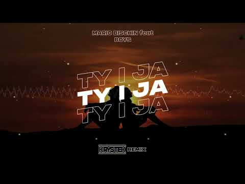 MARIO BISCHIN feat BOYS - TY I JA (Krystek Remix)