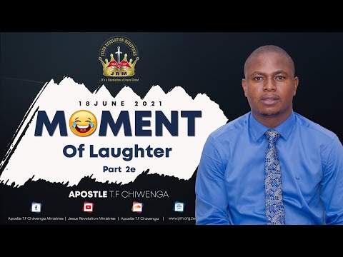 Friday 18 June 2021 Apostle T.F Chiwenga (Moment Of Laughter) Part 2E