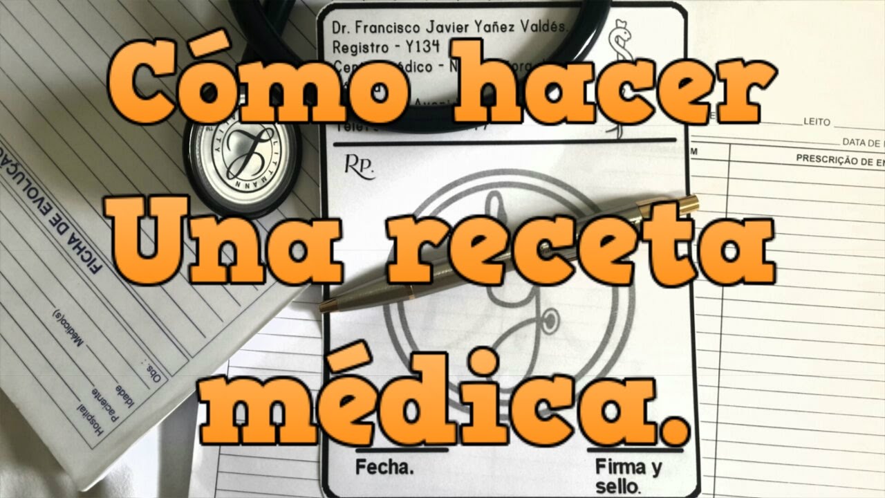 Cómo hacer una receta médica