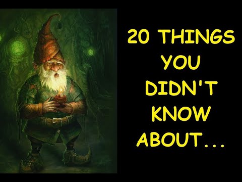 20 Things You Didn't Know About...GNOMES!!