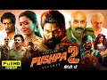 Pushpa 2 The Rule 2025 New Release Full Movie Hindi Dubbed Allu Arjun Rashmika Mandanna