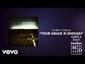 Chris Tomlin - Your Grace Is Enough (Lyrics And Chords)