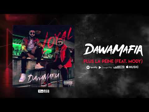 DawaMafia x Mody - Plus la peine (Audio officiel)
