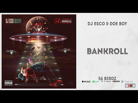 DJ Esco & Doe Boy - Bankroll (56 Birdz)