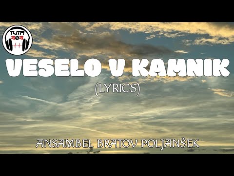 Ansambel Bratov Poljanšek - Veselo v Kamnik (Besedilo/Karaoke/Tekst) (Lyrics by DJ Tuta SoS)