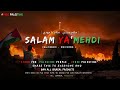 Salam Ya Mehdi Slowed And Reverb Powerful Nasheed Freepalestine Palestine Muslim