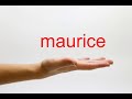 How to Pronounce maurice - American English
