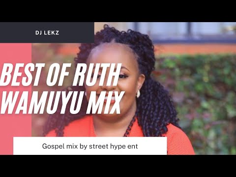 BEST OF RUTH WAMUYU WORSHIP MIX 2022