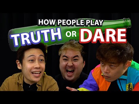 How people play Truth or Dare - YouTube