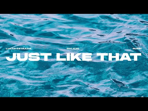Lucas Estrada, DALEXO, RUSSI - Just Like That | EDM Pop (Official Lyric Video)