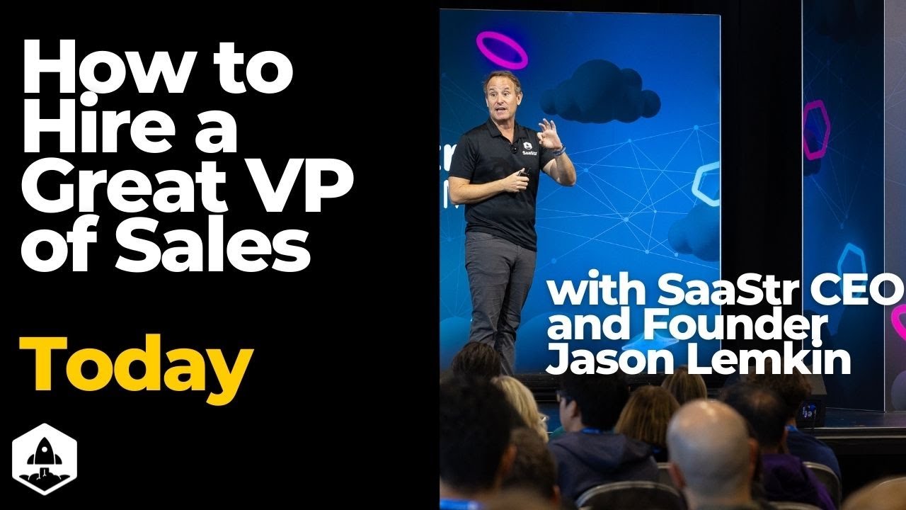 How to Hire a Great VP of Sales Today with SaaStr CEO Jason Lemkin