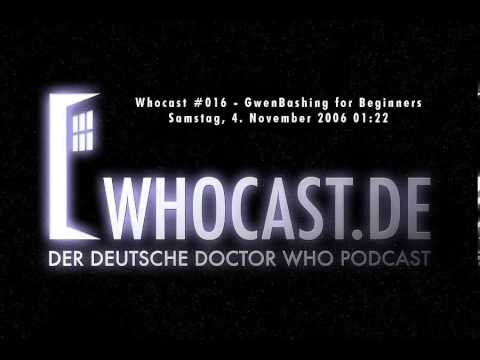 Whocast #016 - GwenBashing for Beginners